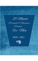 18 Month Personal & Business Planner For Men 2020 - 2021: 18 Month Personal & Business Planner For Men 2020 - 2021: Goal Setting, Planning Ahead - Includes Contacts, Calendar, Important Events, Appointments