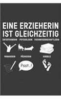 Eine Erzieherin ist gleichzeitig Entertainerin Psychologin Fachwissenschaftlerin Managerin Pädagogin Vorbid: Jahres-Kalender für das Jahr 2020 Terminplaner für Lehrer Organizer