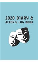 2020 Diary & Actor's Log Book: Cute Audition Planner with Month to page Calendar - the ideal gift for your acting and performing friends
