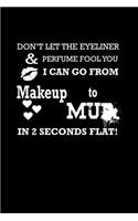 Don't let the eyeliner & perfume fool you. I can go from makeup to mud in 2 seconds flat!: 110 Game Sheets - 660 Tic-Tac-Toe Blank Games - Soft Cover Book for Kids for Traveling & Summer Vacations - Mini Game - Clever Kids - 110 Lined page