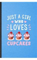 Just a Girl Who Loves Cupcakes