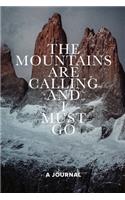The Mountains Are Calling And I Must Go A Journal: Blank Lined Gift Notebook For Hikers & Climbers