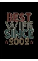 Best Wife Since 2002: Lined Journal, 120 Pages, 6x9 Sizes, 18th Wedding Anniversary Gift for Her - 18 year Wedding Anniversary Gift for Wife Couple Married in 2002