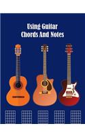 Using Guitar Chords and Notes