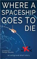 Where a Spaceship Goes to Die