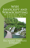 WSH JavaScript and WbemScripting: Working with ExecQuery