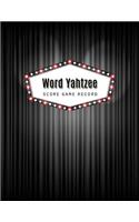 Word Yahtzee Score Game: Word Yahtzee Game Record Keeper Book, Word Yahtzee Scoresheet, Word Yahtzee Score Card, Keep Track of all the scores with this Word Yahtzee Scoreshe