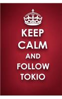 Keep Calm And Follow Tokio: Tokio Diary Journal Notebook