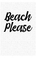 Beach Please: A 6x9 Inch Matte Softcover Notebook Journal with 120 Blank Lined Pages and a Holiday Vacation Cover Slogan