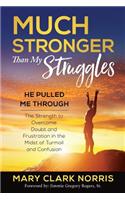 Much Stronger than My Struggles
