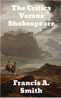The Critics Versus Shakespeare
