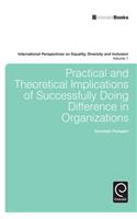 Practical and Theoretical Implications of Successfully Doing Difference in Organizations