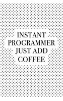 Instant Programmer Just Add Coffee