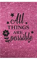 All Things Are Possible - Journal & Notebook: Funny & Motivational Phrases Inserts and Cover - Pink Cover