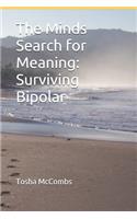 The Minds Search for Meaning: Surviving Bipolar