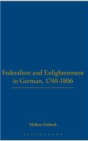 Federalism and Enlightenment in German, 1740-1806