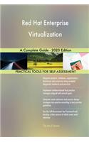 Red Hat Enterprise Virtualization A Complete Guide - 2020 Edition