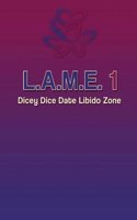 L.A.M.E. 1 Dicey Dice Date Libido Zone: (English)