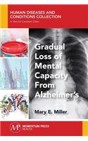 Gradual Loss of Mental Capacity from Alzheimer's