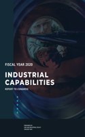 Industrial Capabilities Report To Congress Fiscal Year 2020