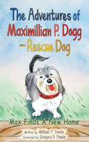 Adventures of Maximillian P. Dogg - Rescue Dog