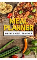 Meal Planner Weekly Menu Planner: Meal Planner Notebook