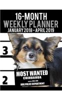 2018-2019 Weekly Planner - Most Wanted Chihuahua: Daily Diary Monthly Yearly Calendar Large 8.5" x 11" Schedule Journal Organizer(2 Dog Planners 2018-2019)