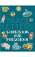 Trace Letters Workbook For Preschool: Letter Tracing Practice Book For Preschoolers, Kindergarten (Printing For Kids Ages 3-5)(5/8" Lines, Dashed)