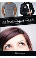 Past, Present, Perfect Pickle