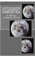 Outer Space Adaptation of William Shakespeare's 'A Midsummer Night's Dream'