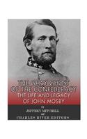 The Gray Ghost of the Confederacy