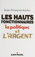 Hauts Fonctionnaires, La Politique Et L'Argent (Les)