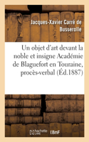 objet d'art devant la noble et insigne Académie de Blaguefort en Touraine, procès-verbal
