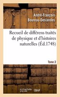 Recueil de Différens Traités de Physique Et d'Histoires Naturelles. Tome 2