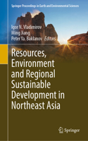 Resources, Environment and Regional Sustainable Development in Northeast Asia