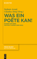 Was Ein Poëte Kan!: Studien Zum Werk Von Paul Fleming (1609-1640)