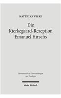 Die Kierkegaard-Rezeption Emanuel Hirschs: Eine Studie über die Voraussetzungen der Kommunikation christlicher Wahrheit(49 Hermeneutische Untersuchungen zur Theologie)