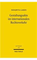 Gestaltungsakte Im Internationalen Rechtsverkehr