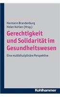 Gerechtigkeit Und Solidaritat Im Gesundheitswesen: Eine Multidisziplinare Perspektive