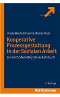 Kooperative Prozessgestaltung in Der Sozialen Arbeit: Ein Methodenintegratives Lehrbuch