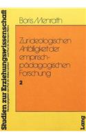 Zur Ideologischen Anfaelligkeit der empirisch-paedagogischen Forschung