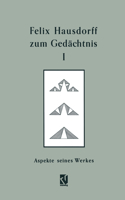 Felix Hausdorff Zum Gedächtnis - Band I