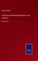 Geschichte des Römischen Rechts bis auf Justinian