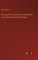 De la qualité de français, de la naturalisation et du statut personnel des étrangers