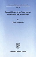 Das Gleichheitswidrige Steuergesetz - Rechtsfolgen Und Rechtsschutz