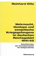 Wehrmacht, Gestapo Und Sowjetische Kriegsgefangene Im Sowjetisch-deutschen Reichsgebiet 1941/42 (Schriftenreihe Der Vierteljahrshefte Fur Zeitgeschichte, 77)