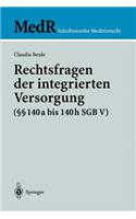 Rechtsfragen der integrierten Versorgung (§§ 140a bis 140h SGB V)