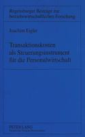 Transaktionskosten ALS Steuerungsinstrument Fuer Die Personalwirtschaft