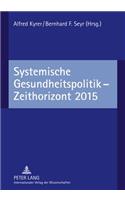 Systemische Gesundheitspolitik - Zeithorizont 2015