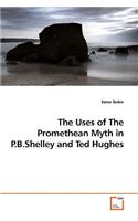 The Uses of The Promethean Myth in P.B.Shelley and Ted Hughes